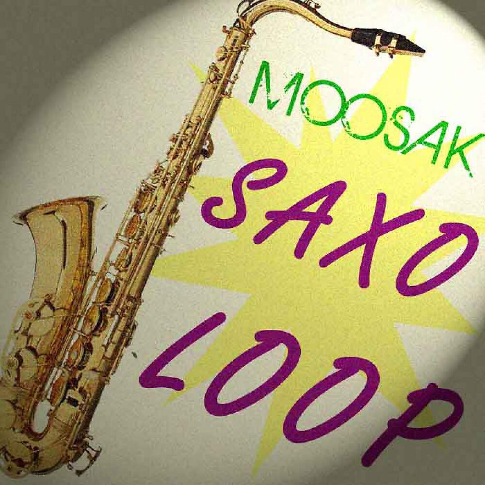Moosak - Saxo Loop (Original Mix)