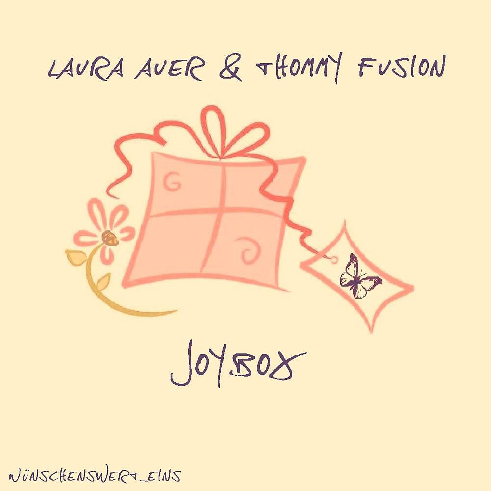 Laura Auer & Thommy Fusion - Joybox (Wuenschenswert Mix)