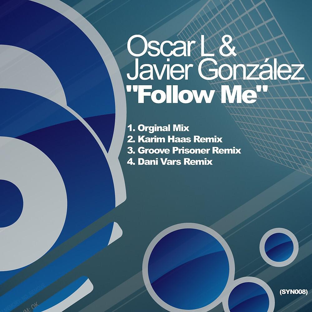 Oscar L & Javier Gonzalez - Follow Me (Karim Haas Remix)