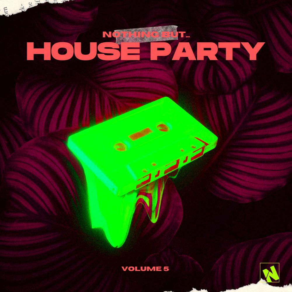Постер альбома Nothing But... House Party, Vol. 05