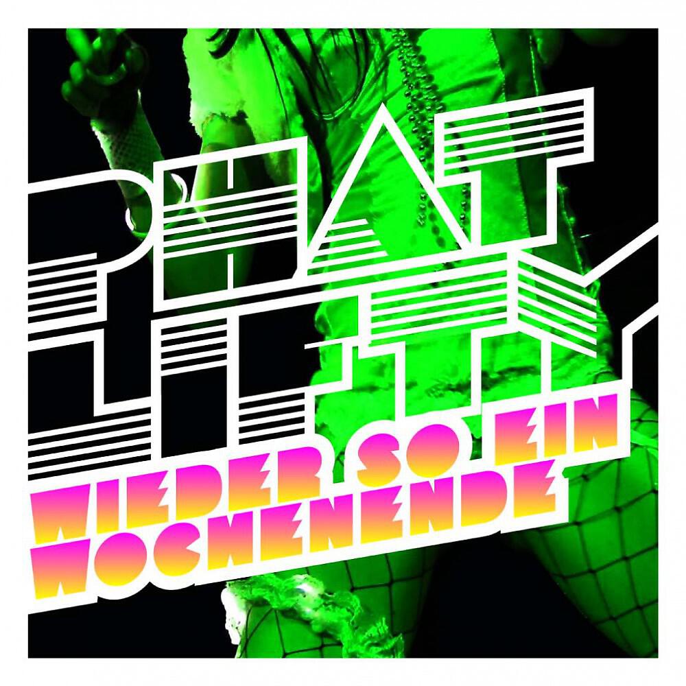 Phat Lifty - Wieder So Ein Wochenende