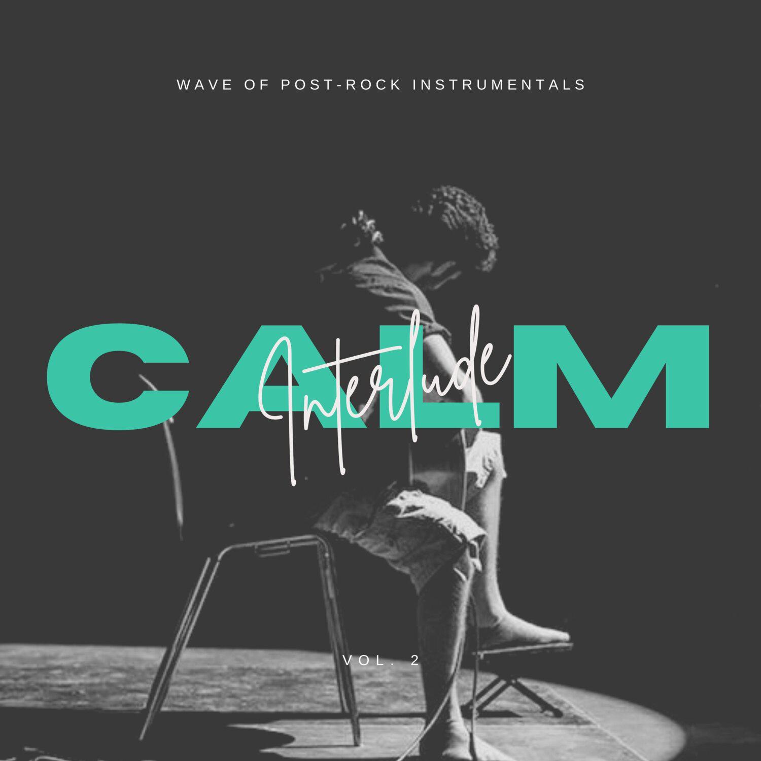 Постер альбома Calm Interlude: Wave of Post-Rock Instrumentals, Vol. 02