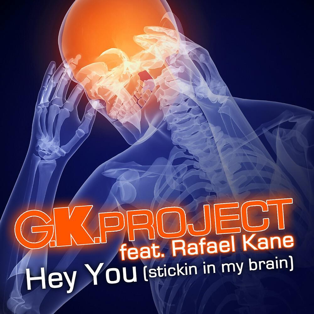 G.K. Project - Hey You (Stickin In My Brain) [Conways Mix]