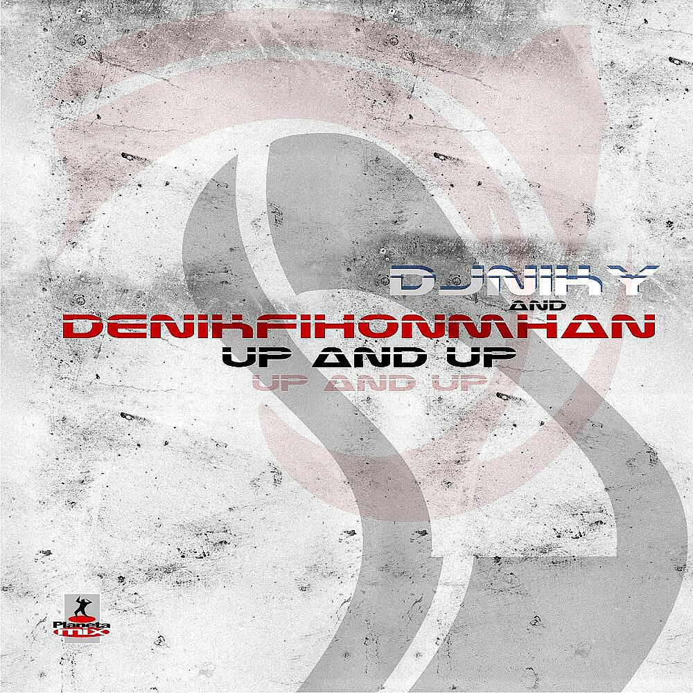 Denik Fihonmhan & DJ Niky - Up And Up (Club Edit)