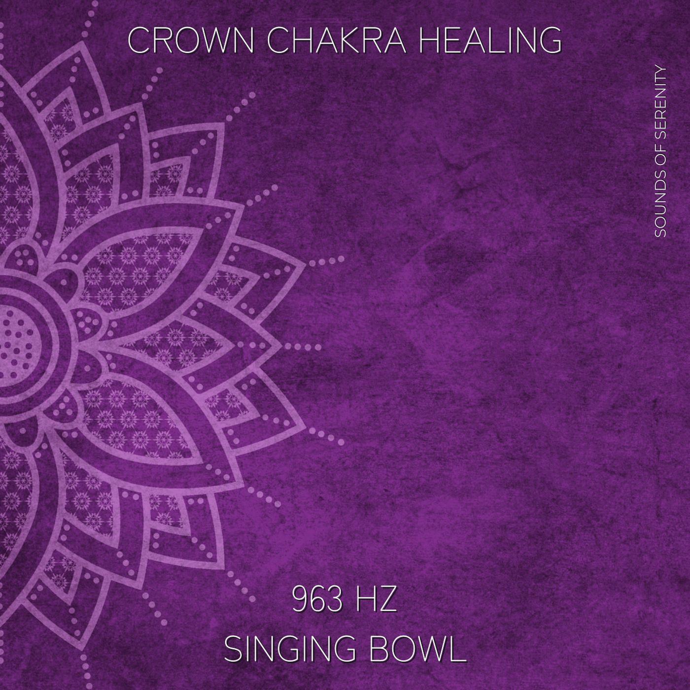Постер альбома 963 Hz Singing Bowl - Crown Chakra Healing