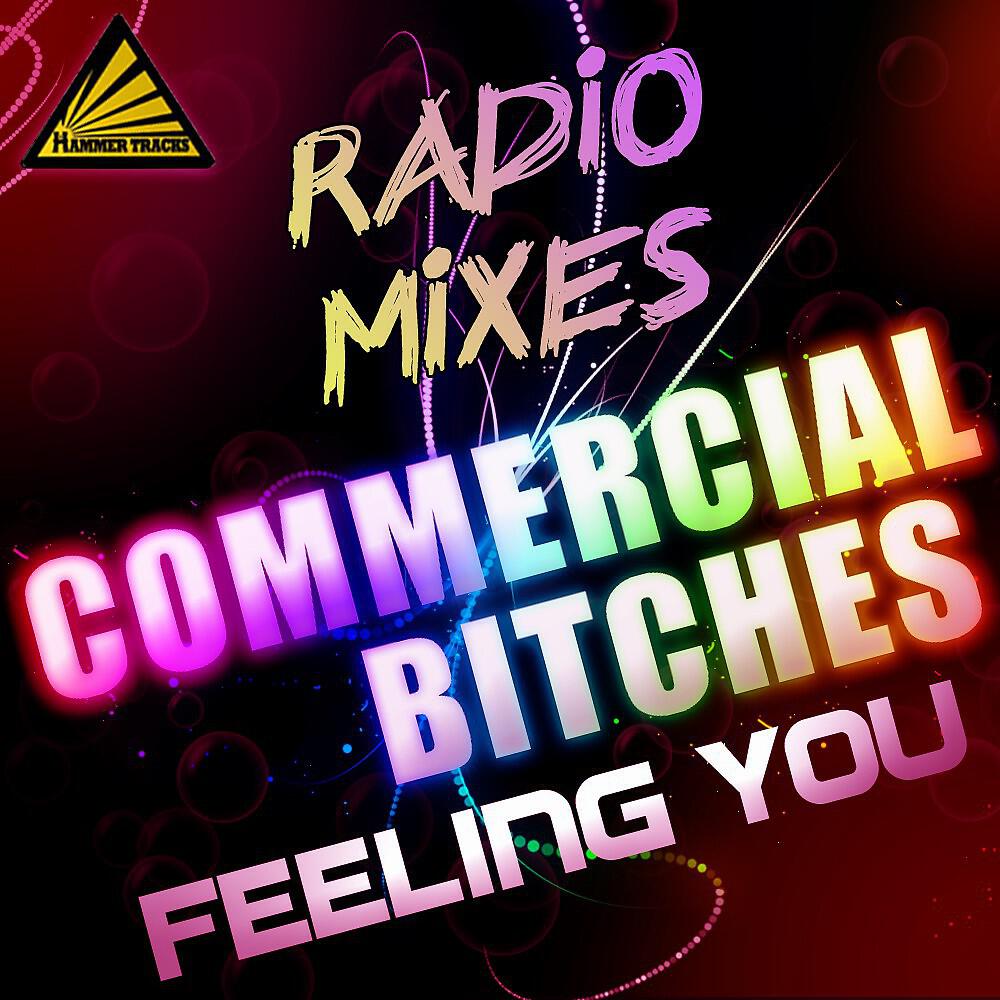 Commercial Bitches - Feeling You (Dance Mix Radio Edit)