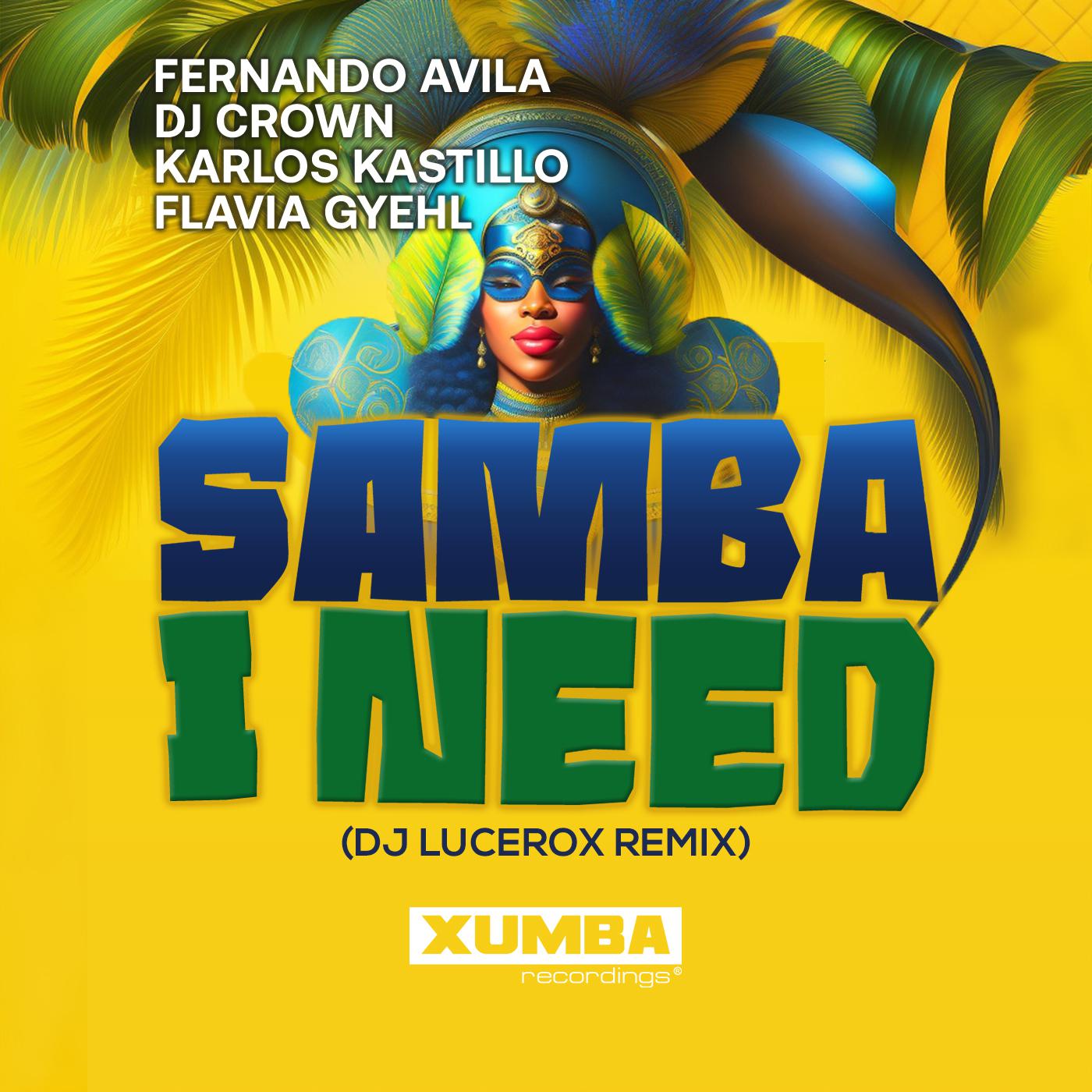 Постер альбома Samba I Need (DJ Lucerox Remix)