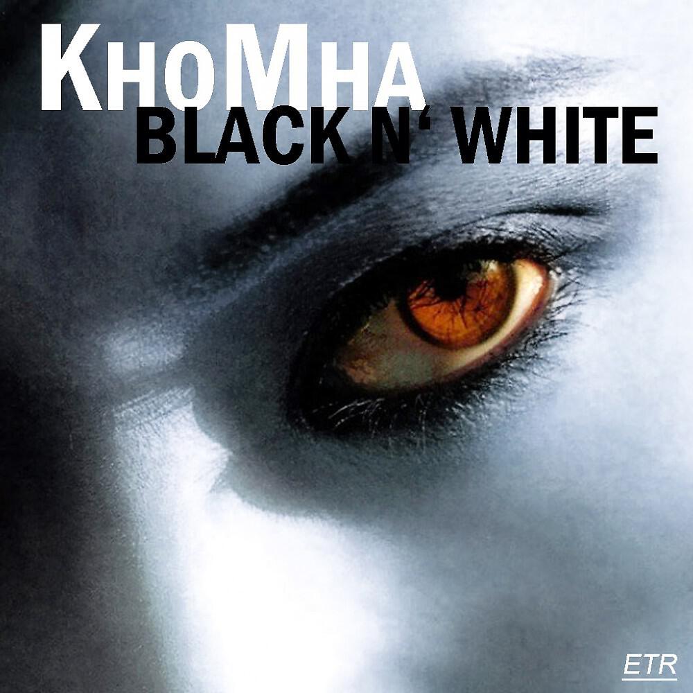 KhoMha - Black N' White (Original Sunrise Mix)