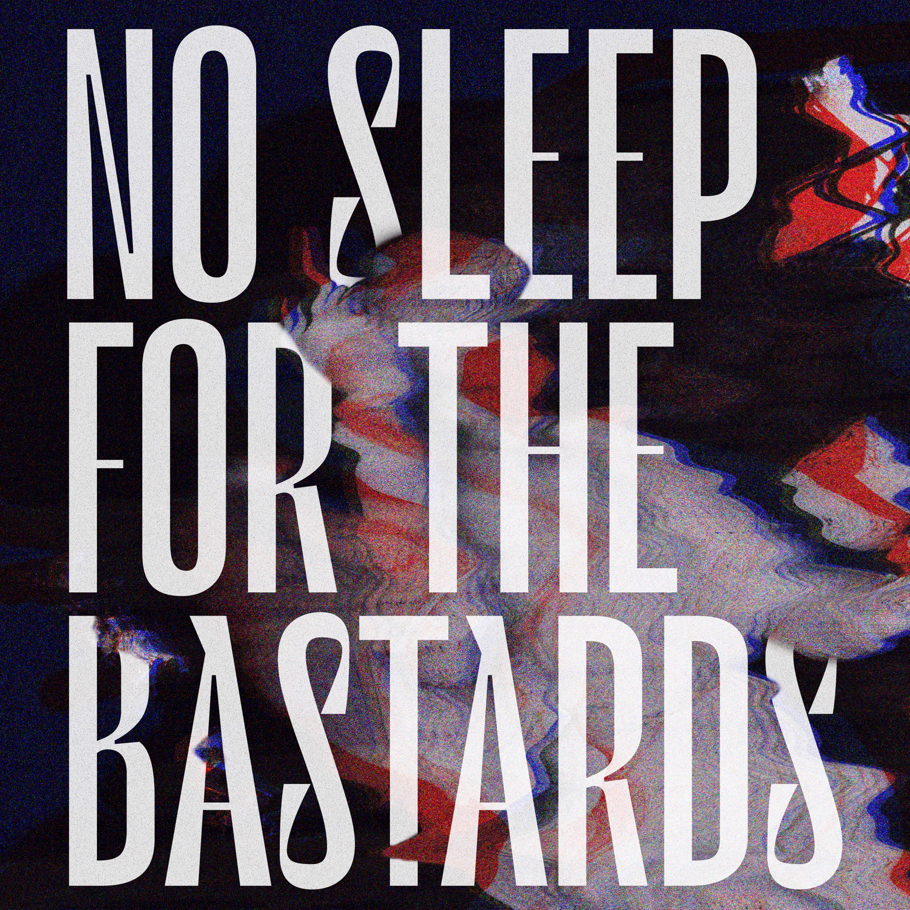 Постер альбома No Sleep For The Bastards