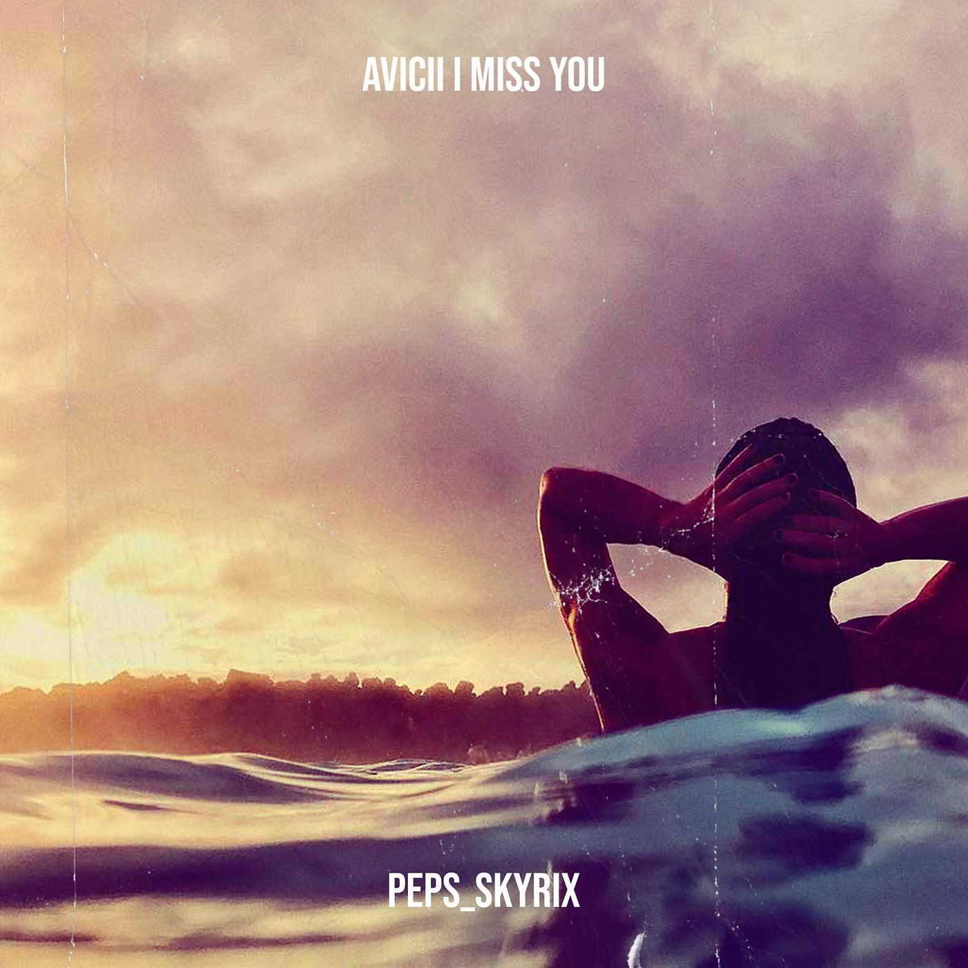 Постер альбома Avicii I Miss You