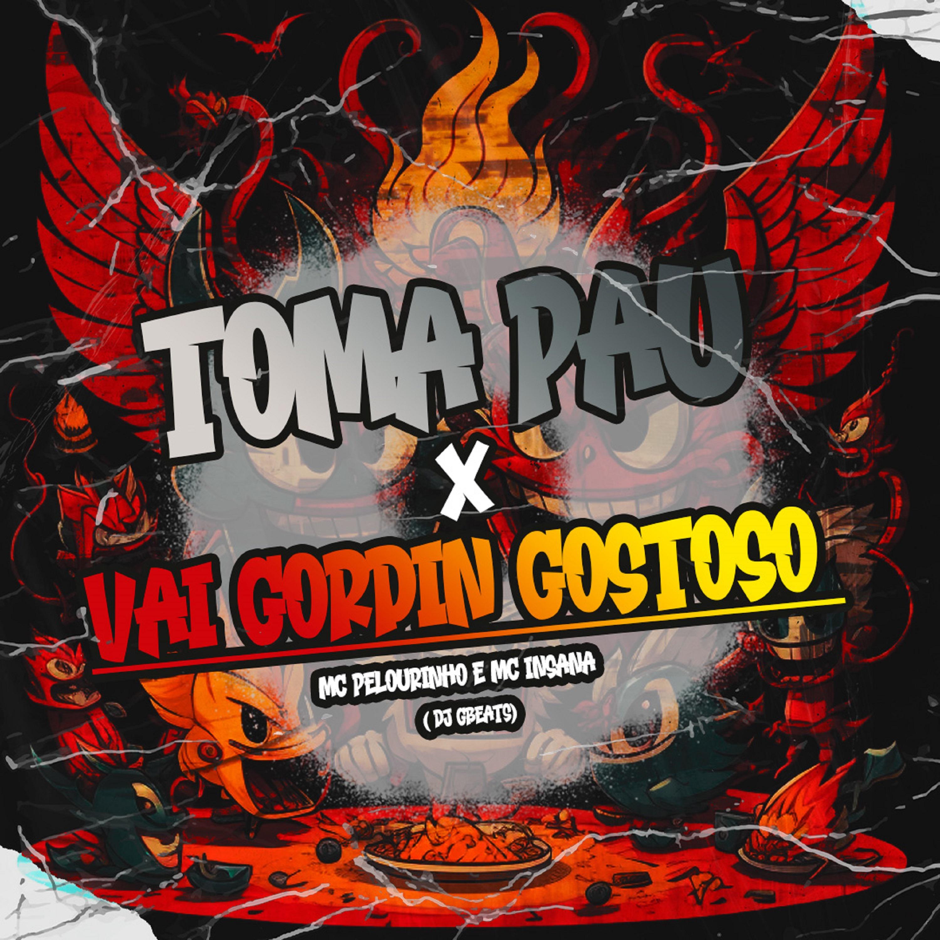 Постер альбома Toma Pau X Vai Gordin Gostoso