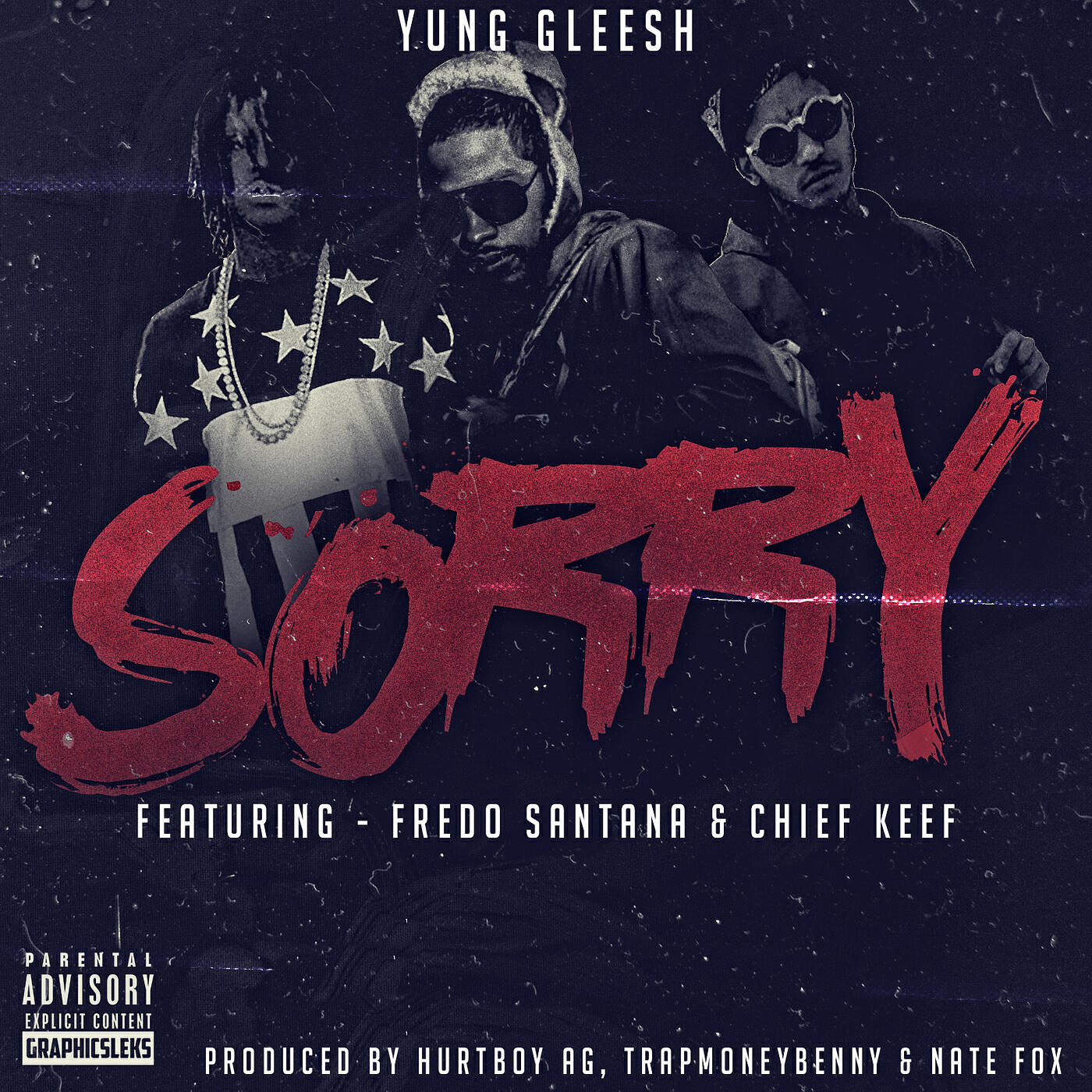 Yung Gleesh - Sorry (feat. Fredo Santana & Chief Keef)