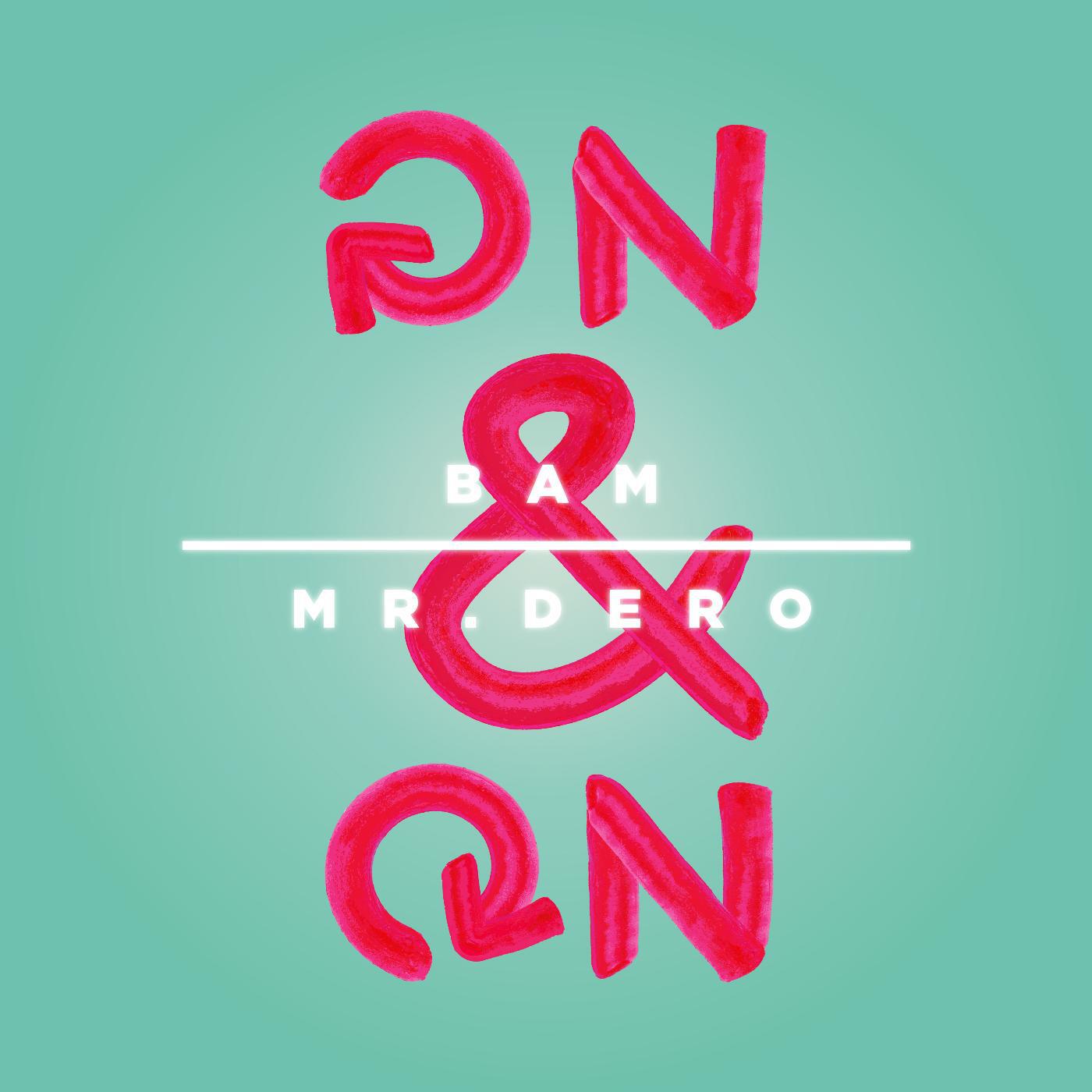 Bam & Mr.Dero - On & On (Original Mix)