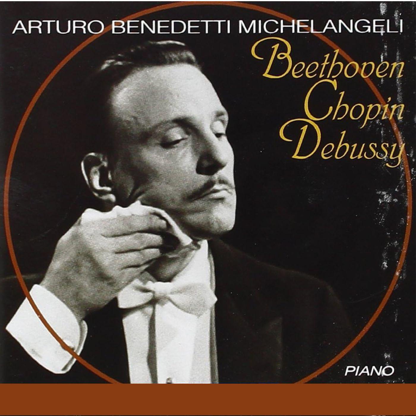 Постер альбома Arturo Benedetti Michelangeli, piano : Beethoven • Chopin • Debussy