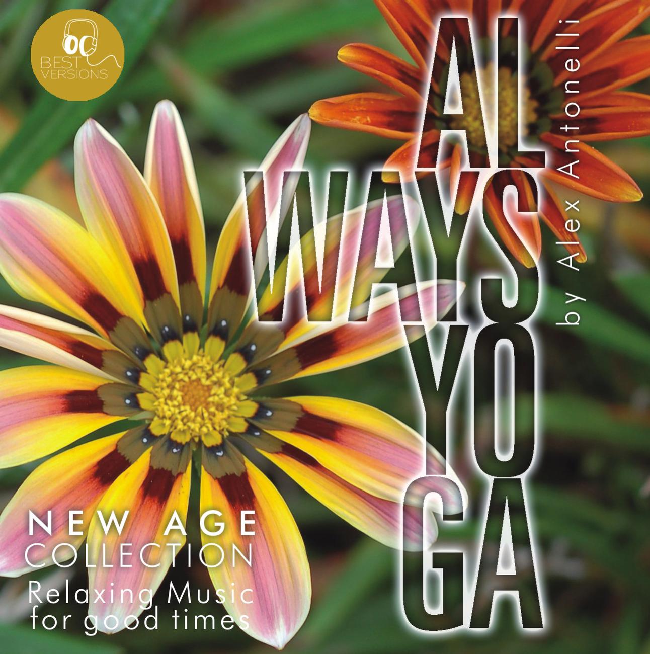 Постер альбома Always Yoga (New Age Collection: Relaxing Music For Good Times)