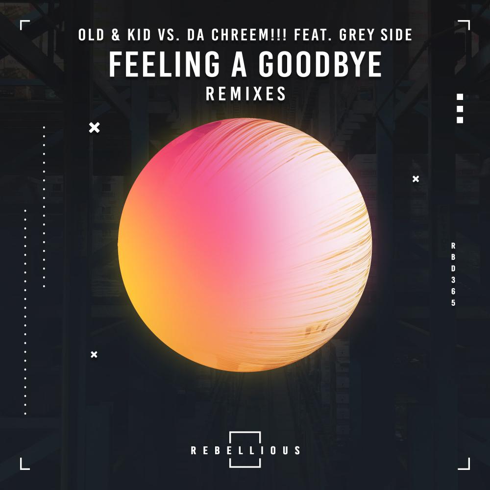 Постер альбома Feeling A Goodbye Remixes