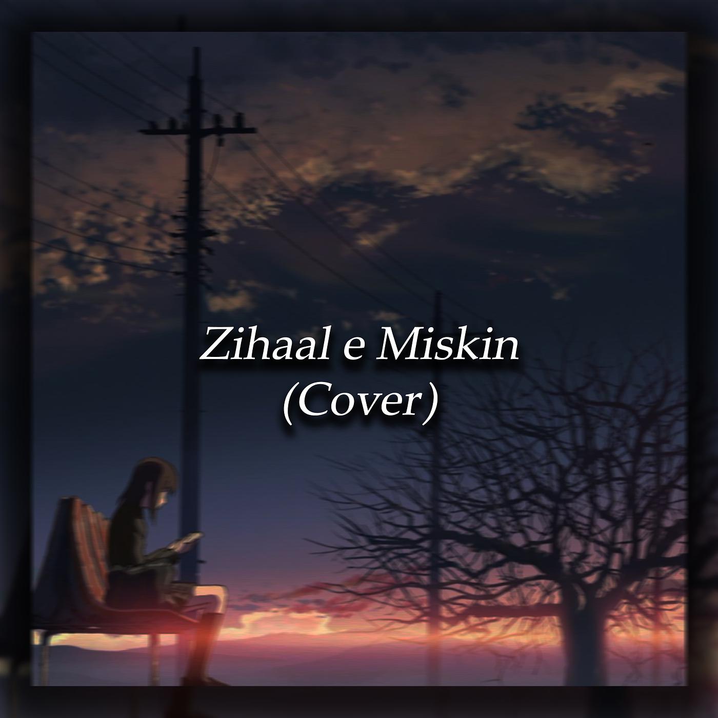 Постер альбома Zihaal E Miskin (Cover)
