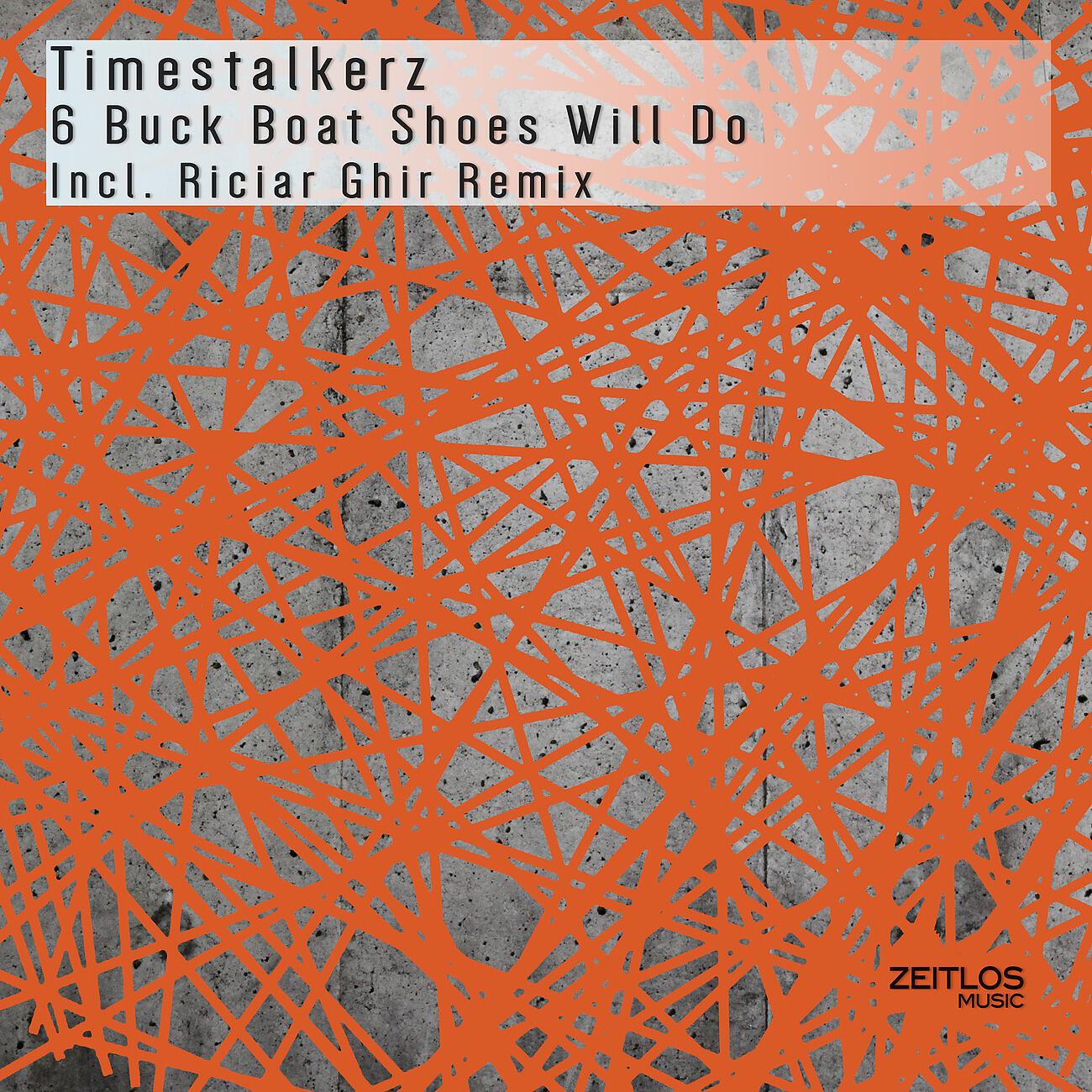 Timestalkerz - 6 Buck Boat Shoes Will Do (Riciar Ghir Alternative Mix)