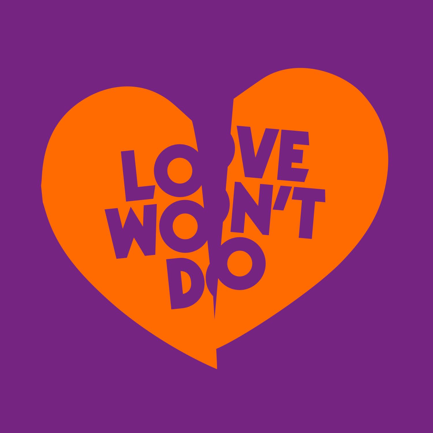 Постер альбома Love Won't Do
