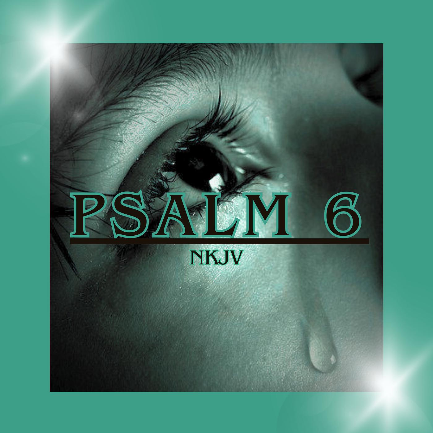 Постер альбома Psalm 6 (Nkjv)