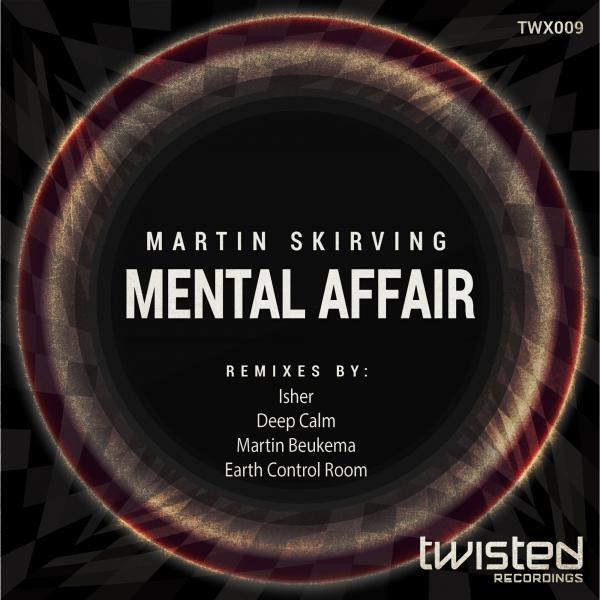 Martin Skirving - Mental Affair (Earth Control Room Remix)