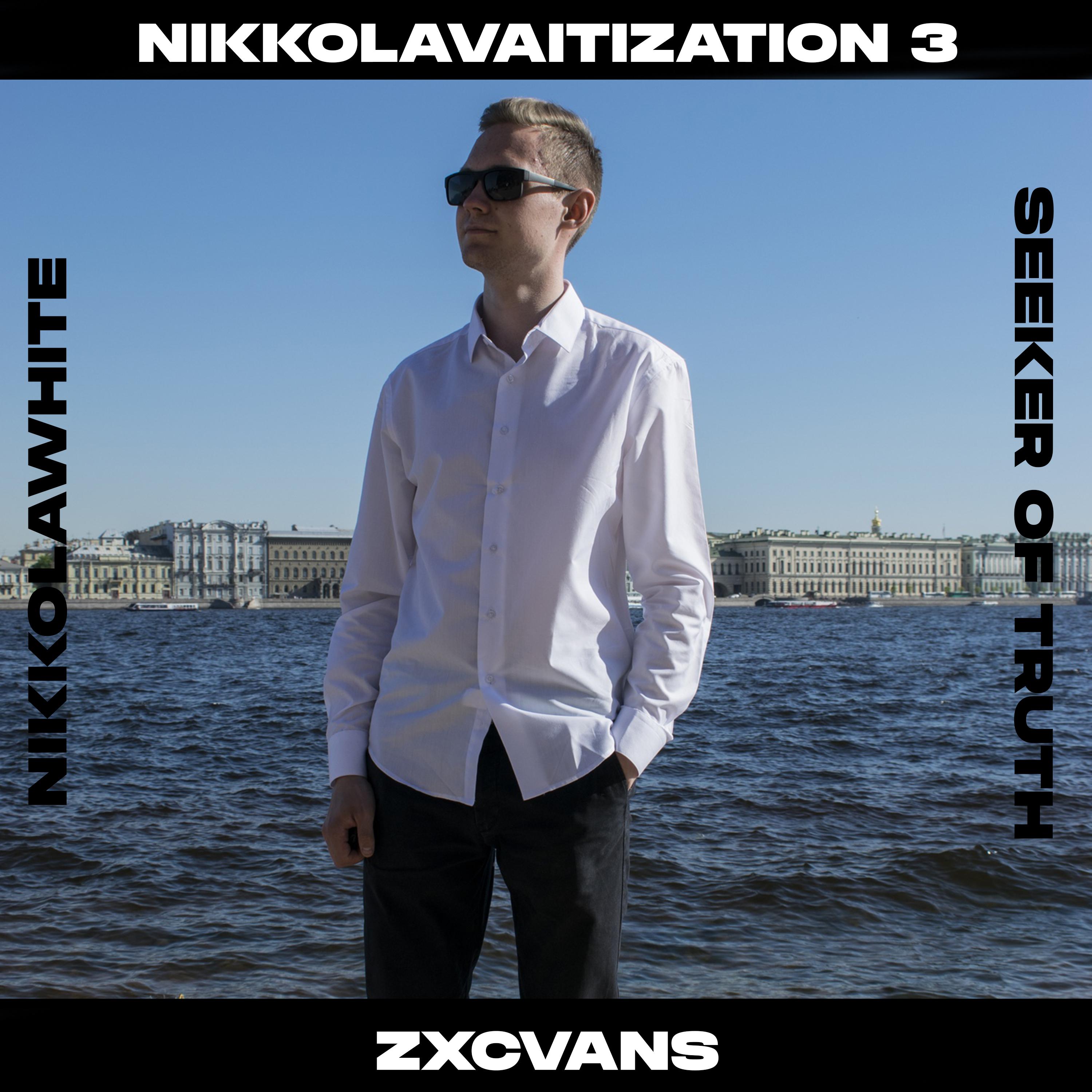 Постер альбома Nikkolavaitization 3 (feat. Nikkolawhite, Seeker of Truth)