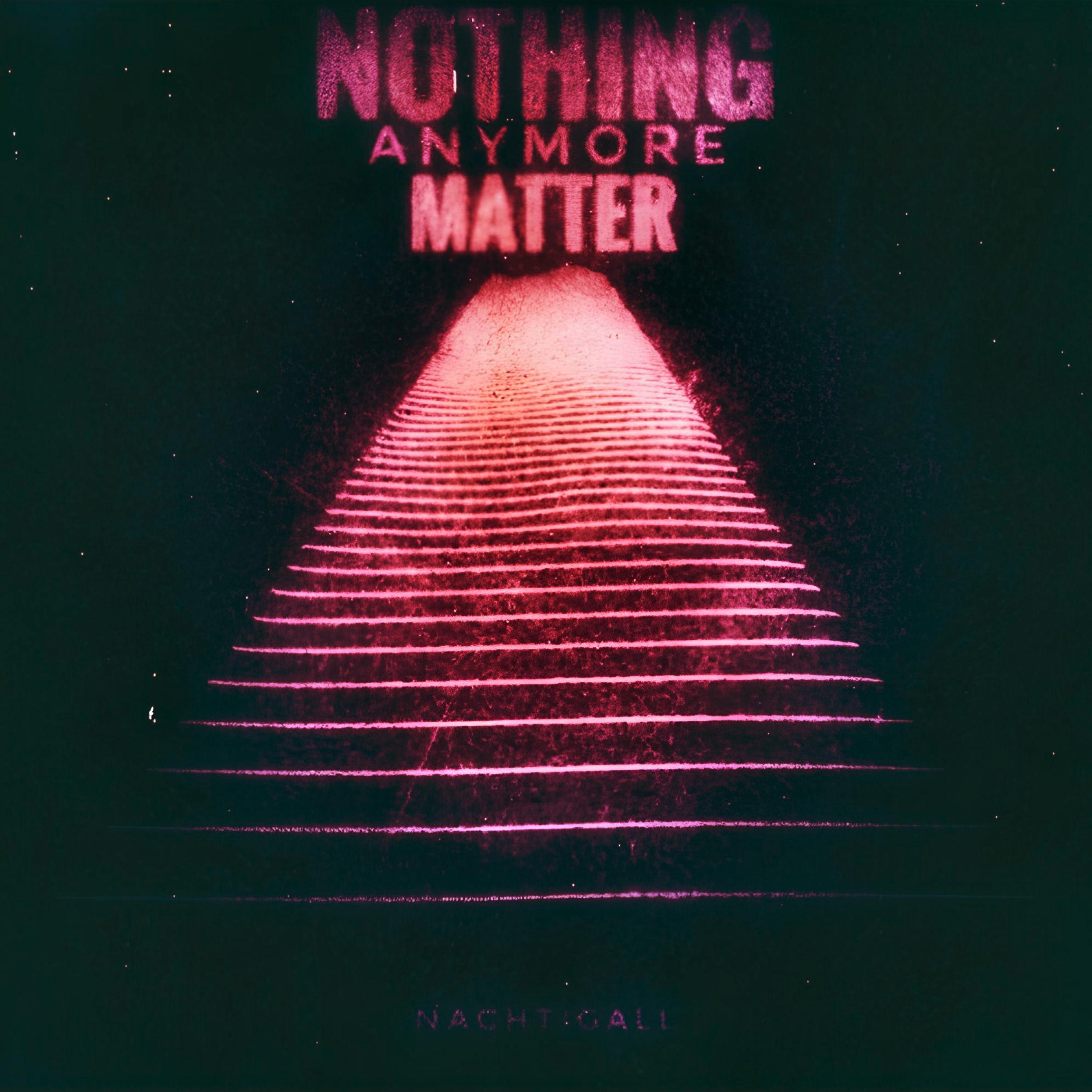 Постер альбома Nothing Anymore Matter