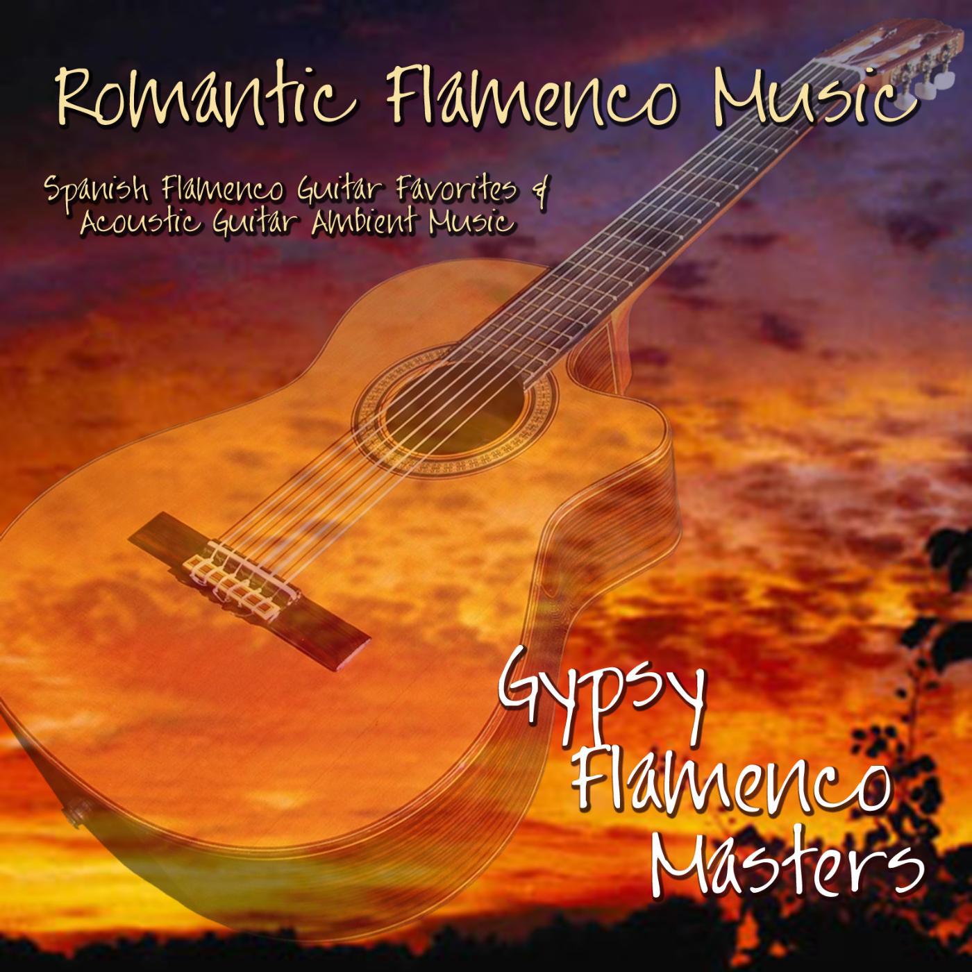 Постер альбома Romantic Flamenco Music: Spanish Flamenco Guitar Favorites & Acoustic Guitar Ambient Music