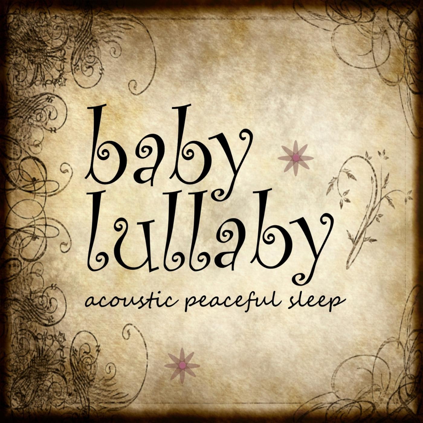 Постер альбома Lullaby Baby – Acoustic Peaceful Sleep