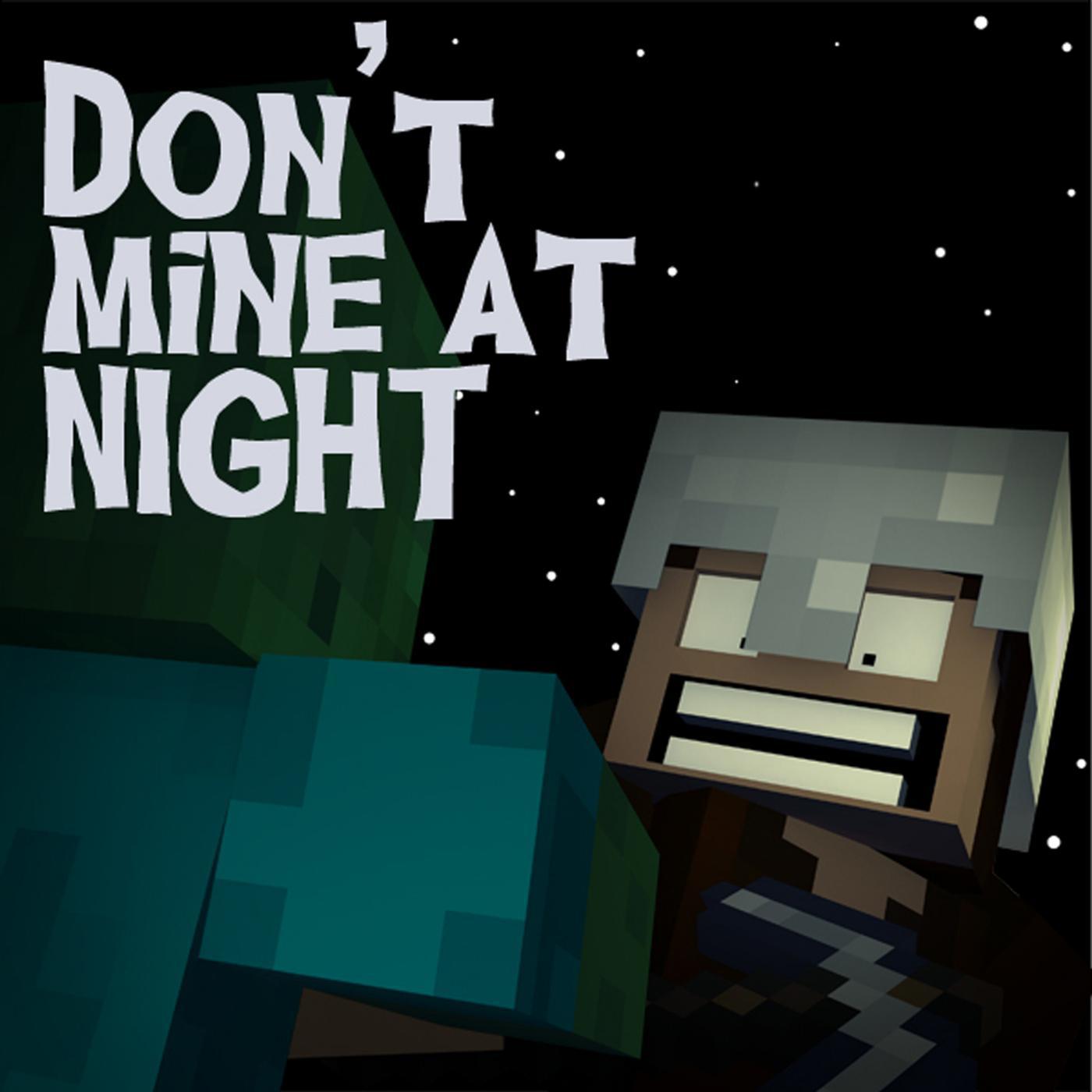 Постер альбома Don't Mine at Night - Minecraft Parody