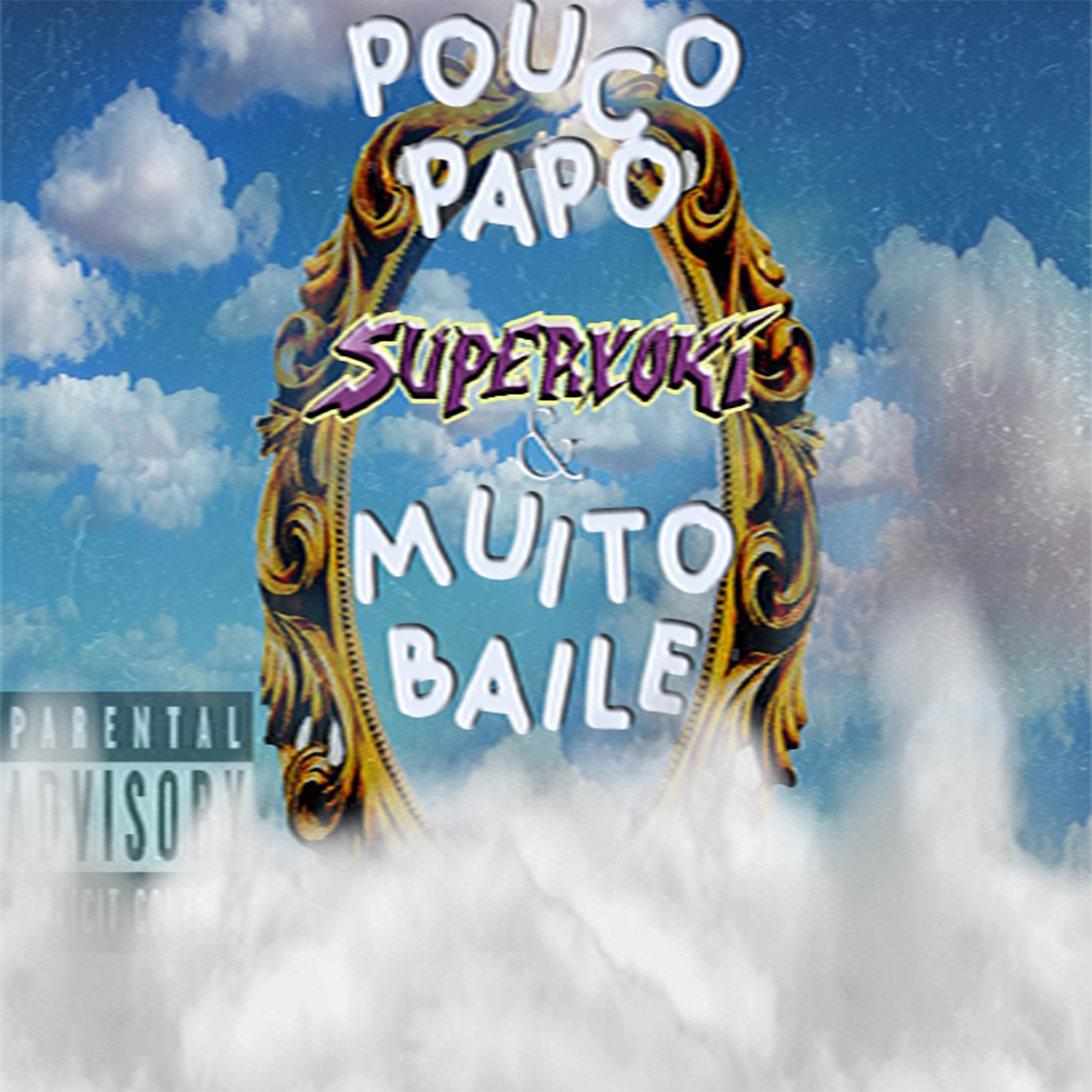 Постер альбома Pouco Papo & Muito Baile
