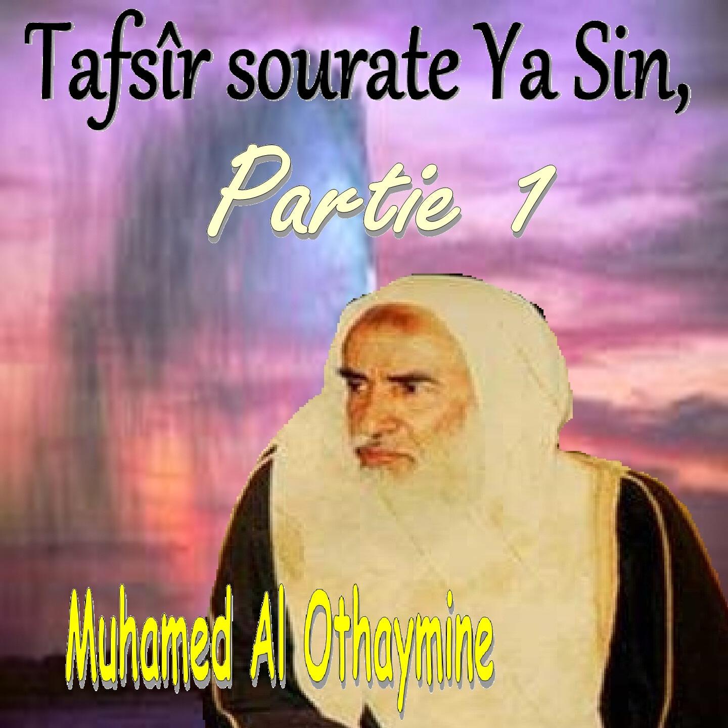 Muhamed Al Othaymine - Tafsîr sourate Ya Sin, Partie 1, Pt.5