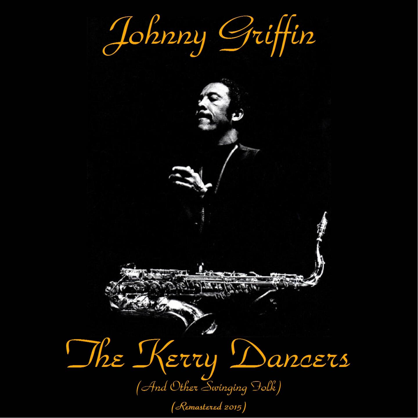 Johnny Griffin - Oh, Now I See (Remastered)