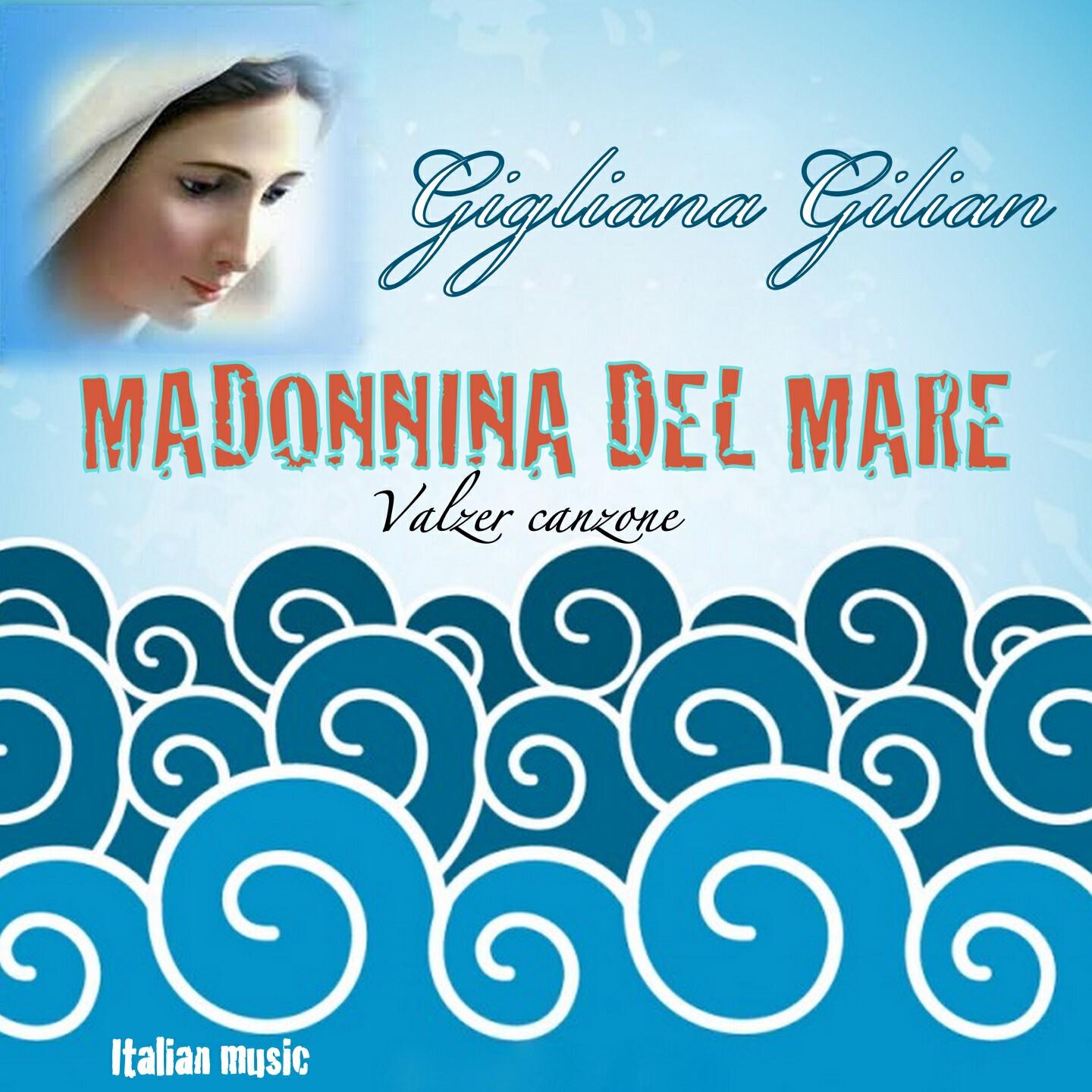 Gigliana Gilian - Madonnina del mare (Valzer canzone)