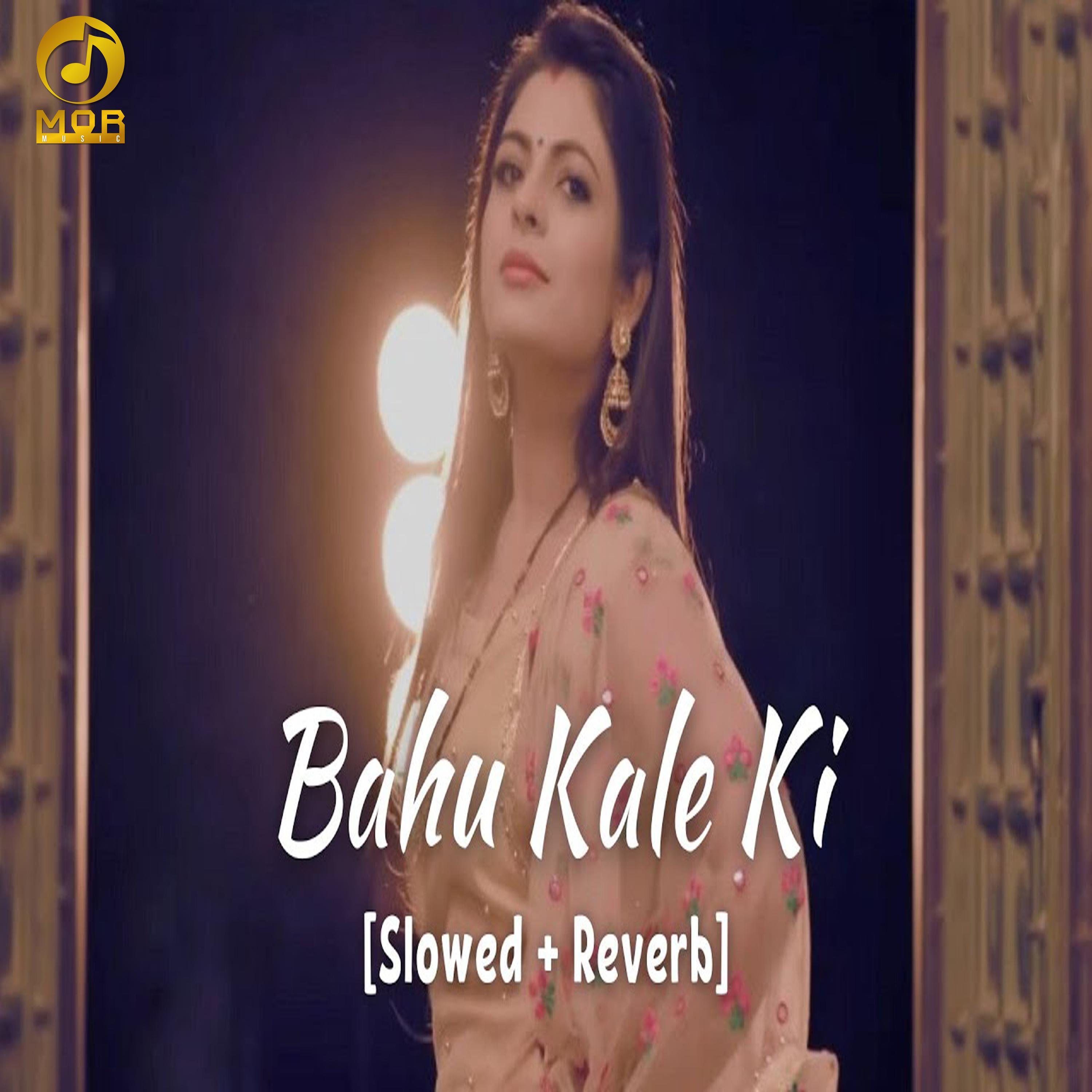 Постер альбома Bahu Kale Ki (Slowed And Reverb)