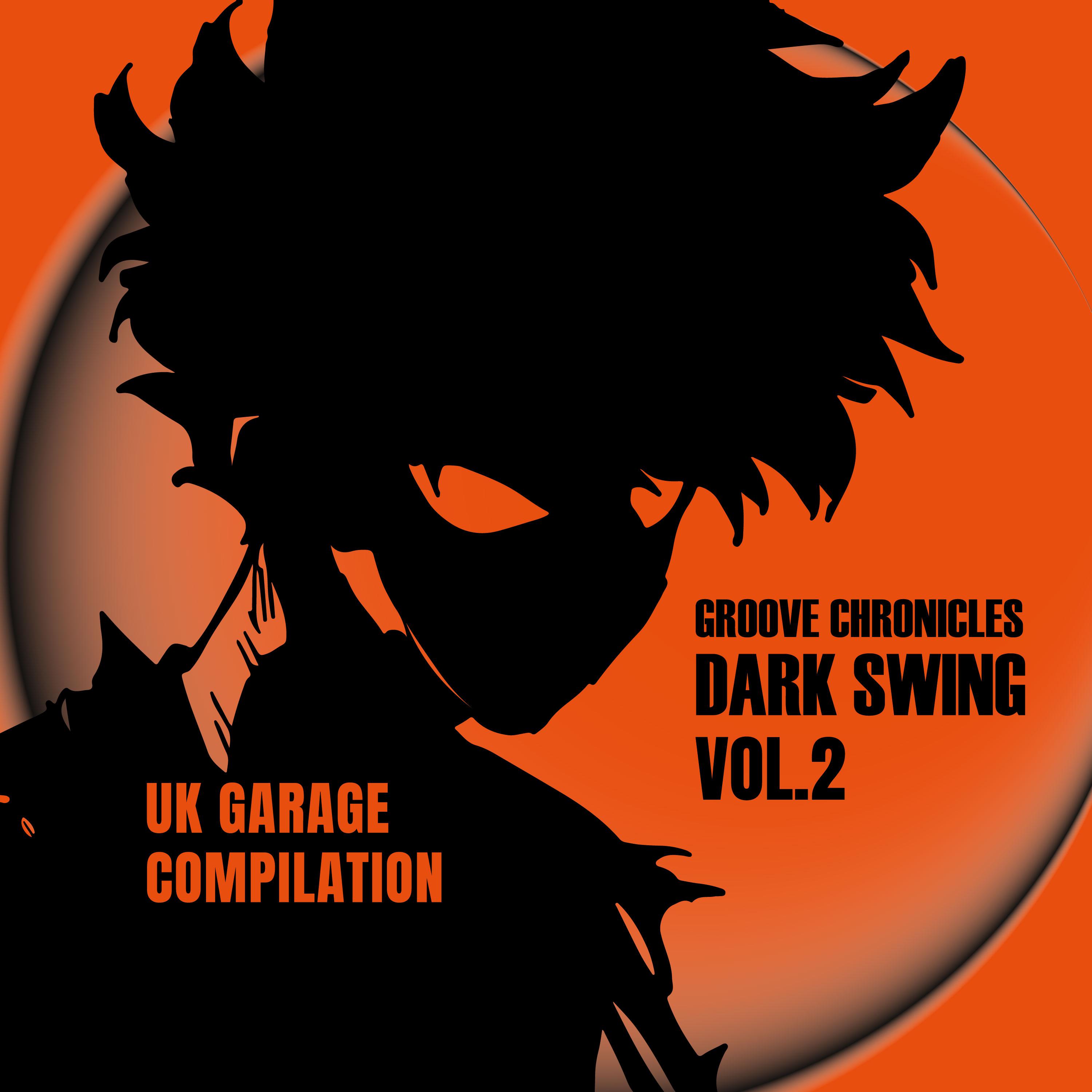 Постер альбома Groove chronicles dark swing, Vol. 2