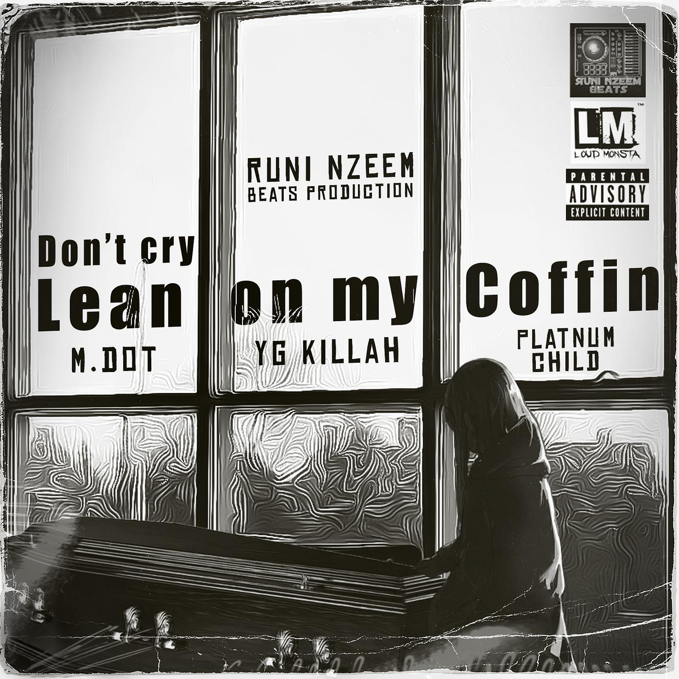 Постер альбома Don't Cry Lean on My Coffin