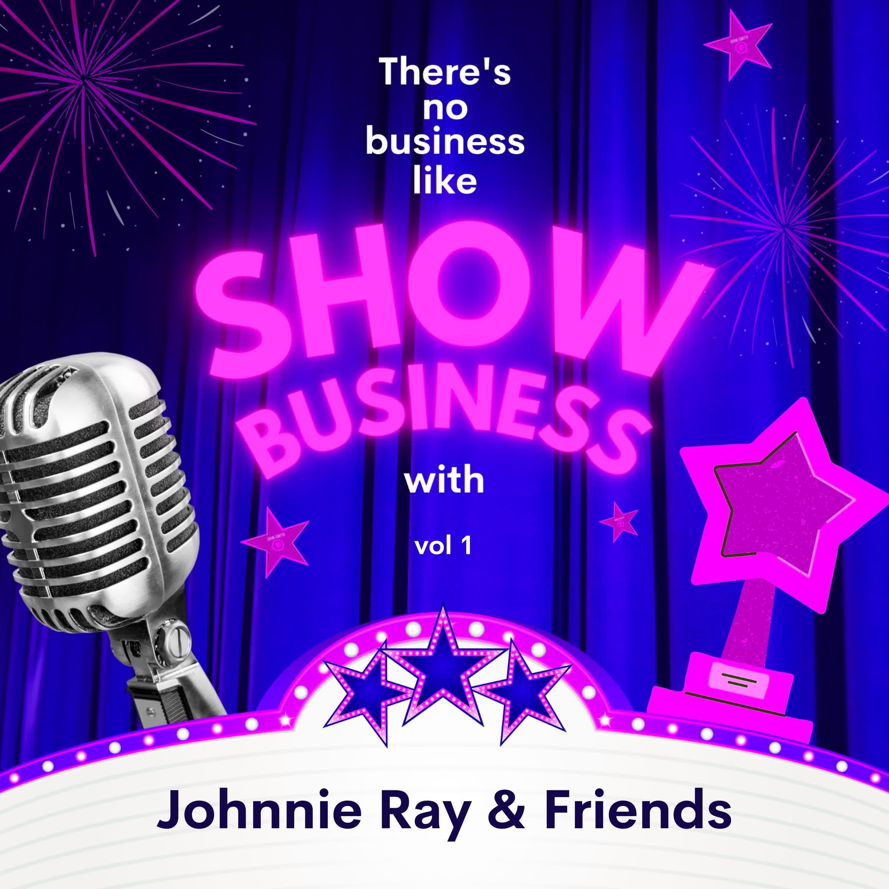 Постер альбома There's No Business Like Show Business with Johnnie Ray & Friends, Vol. 1