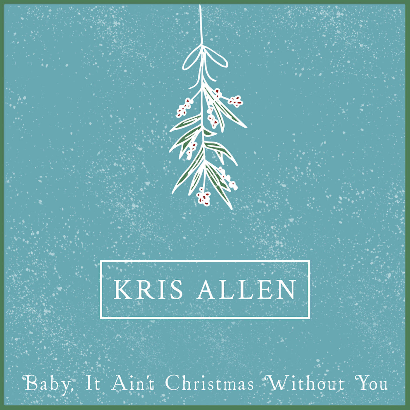Kris Allen - Baby It Ain't Christmas Without You
