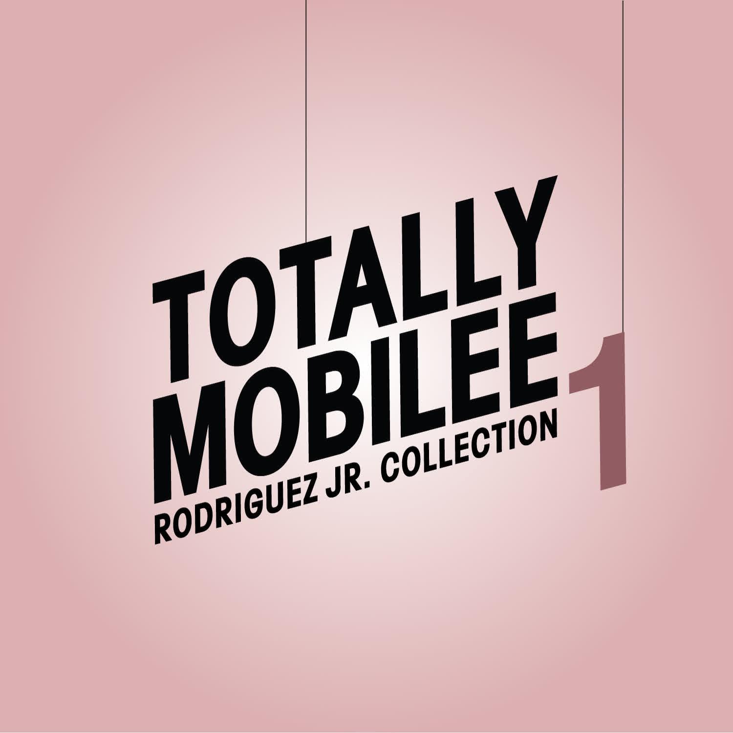 Постер альбома Totally Mobilee - Rodriguez Jr. Collection, Vol. 1