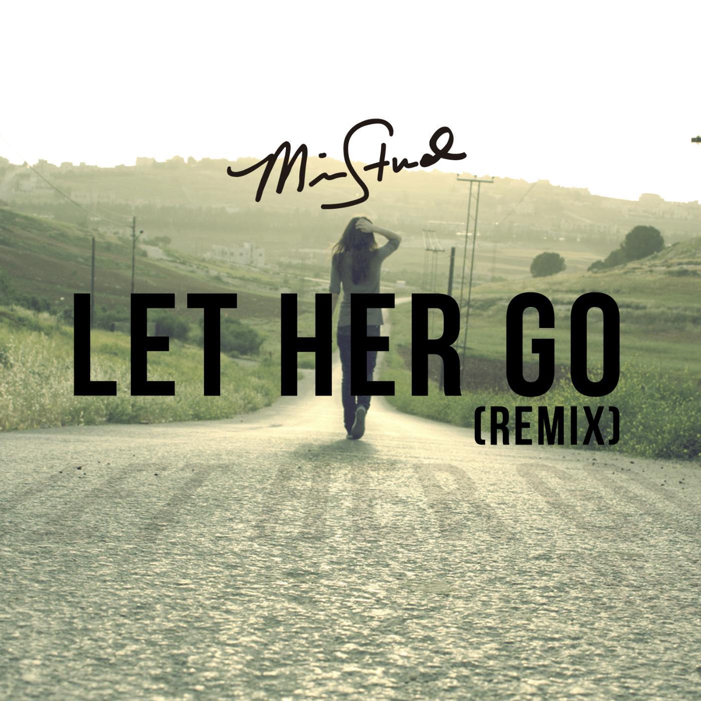 Mike Stud - Let Her Go (Remix)