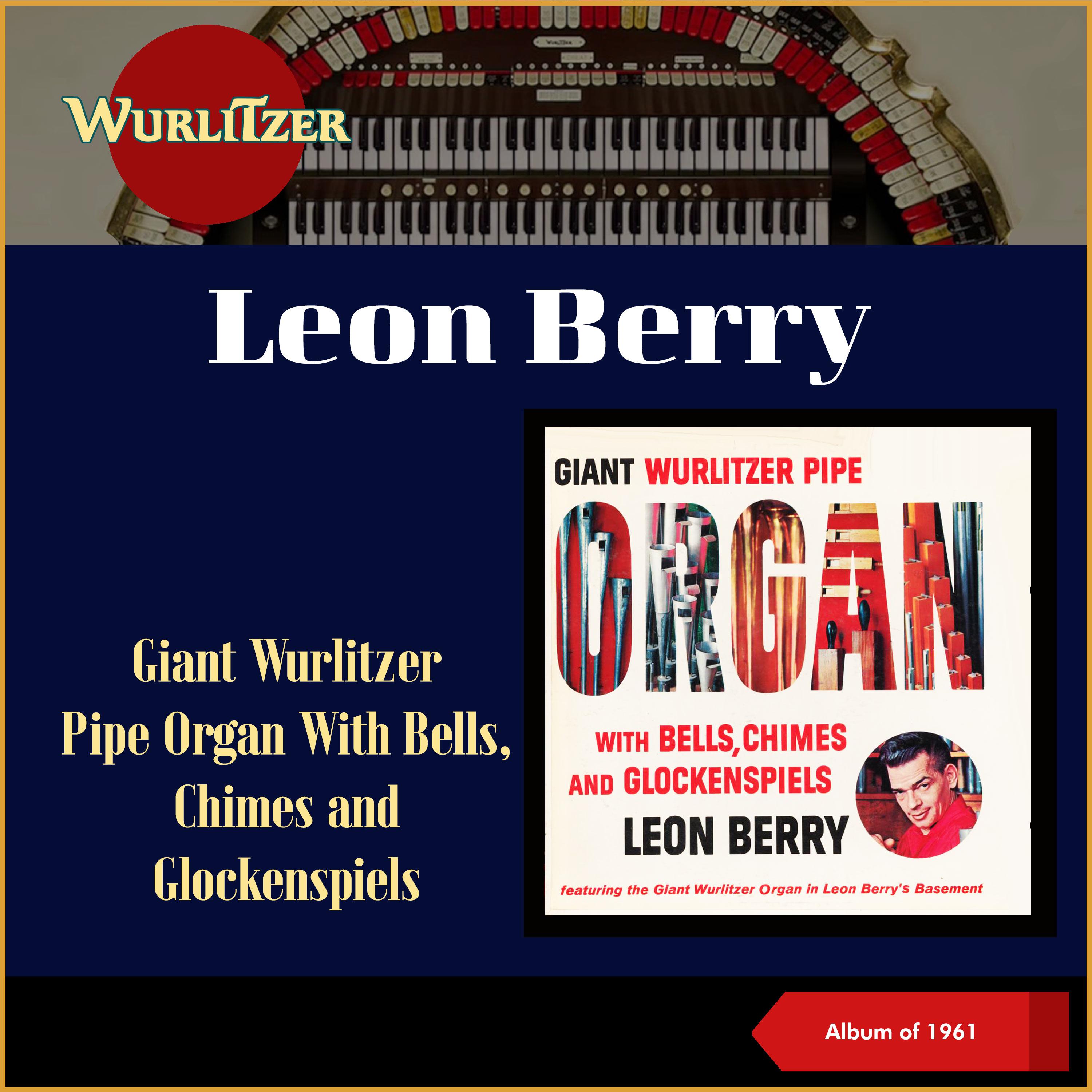 Постер альбома Giant Wurlitzer Pipe Organ With Bells, Chimes And Glockenspiels