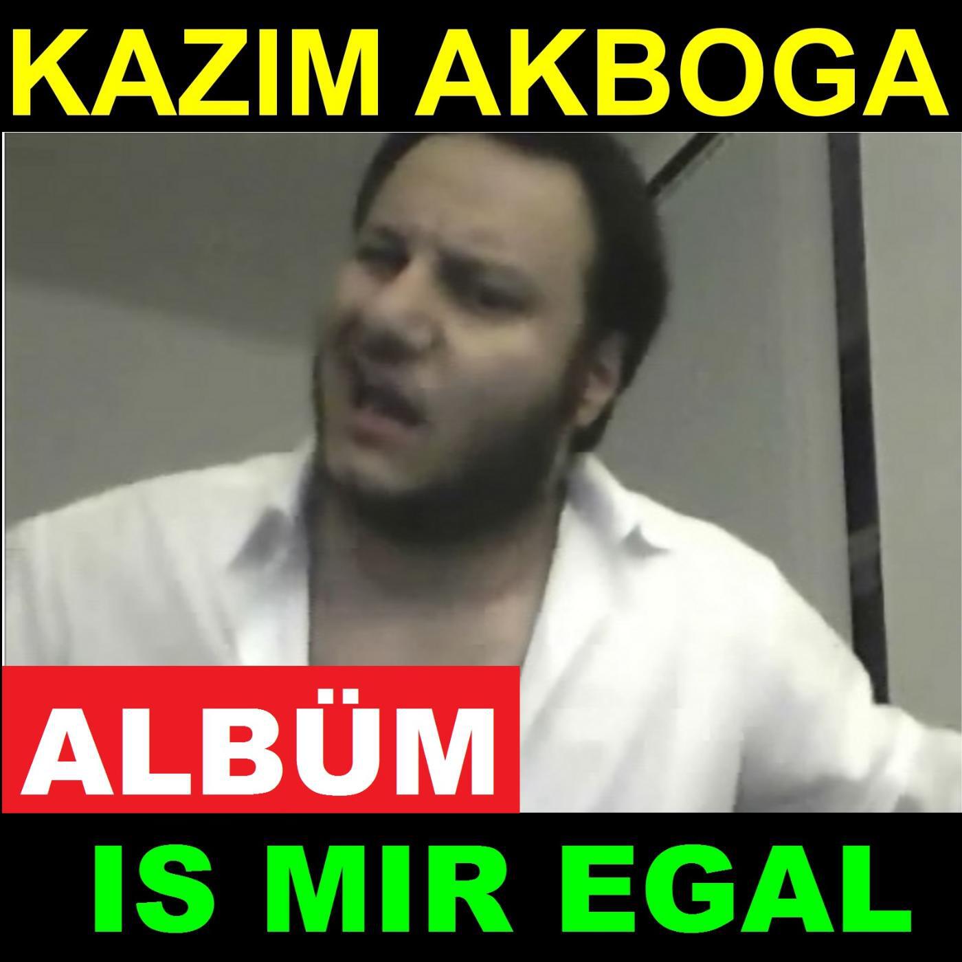 Kazim Akboga - Isso Weil Isso