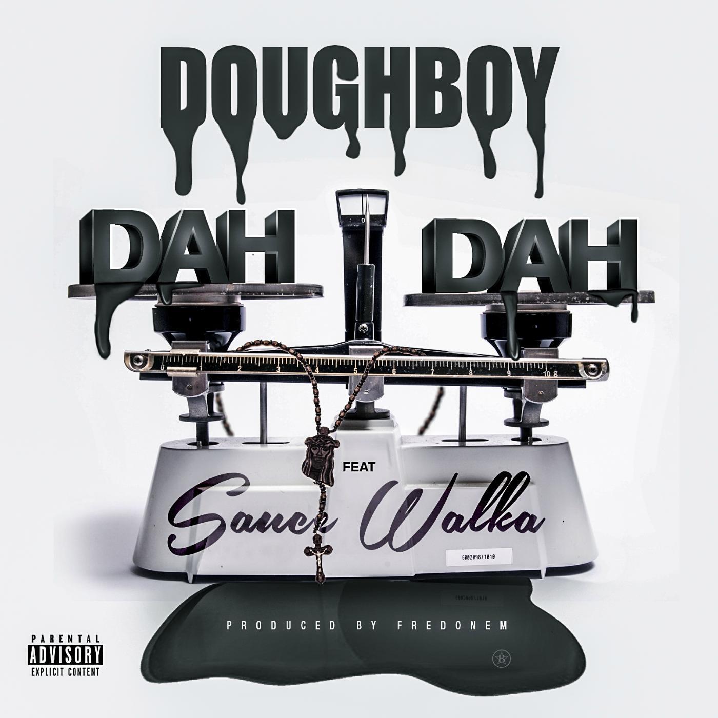 Doughboy - Dah Dah (feat. Sauce Walka)