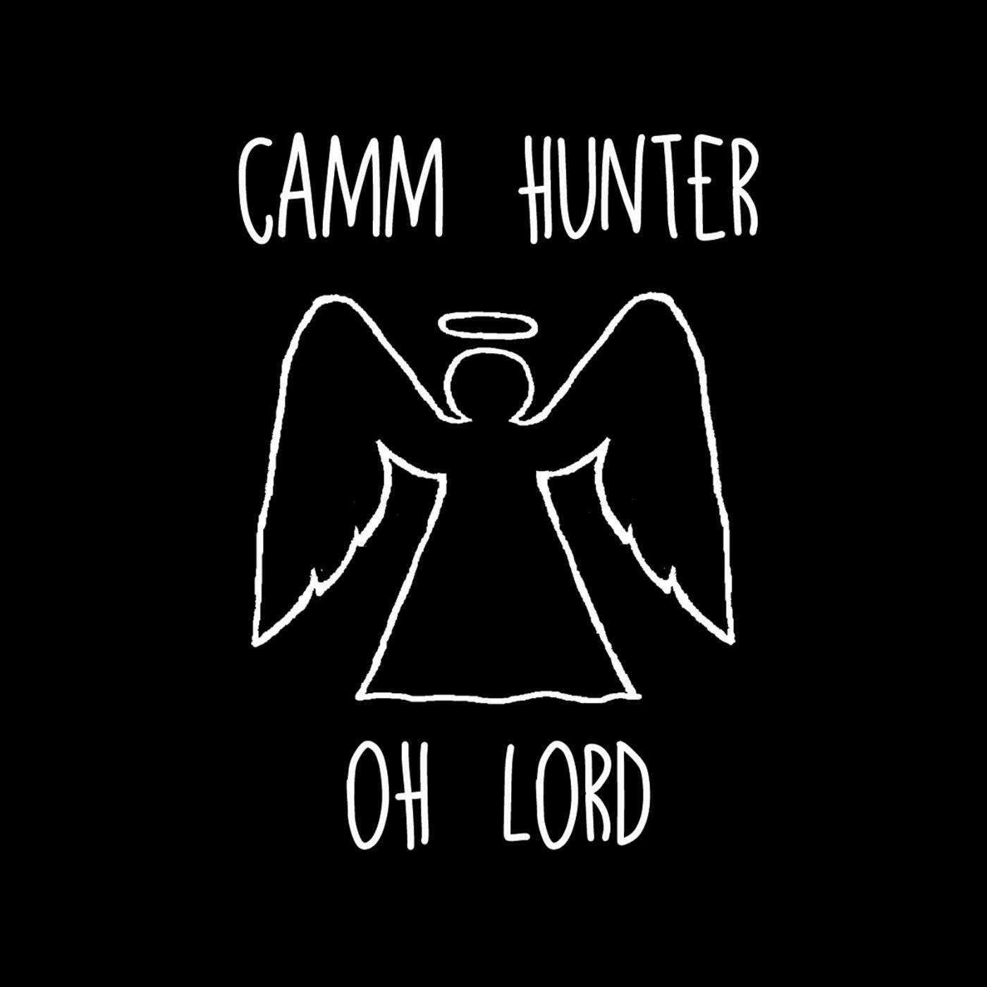 CAMM HUNTER - Oh Lord