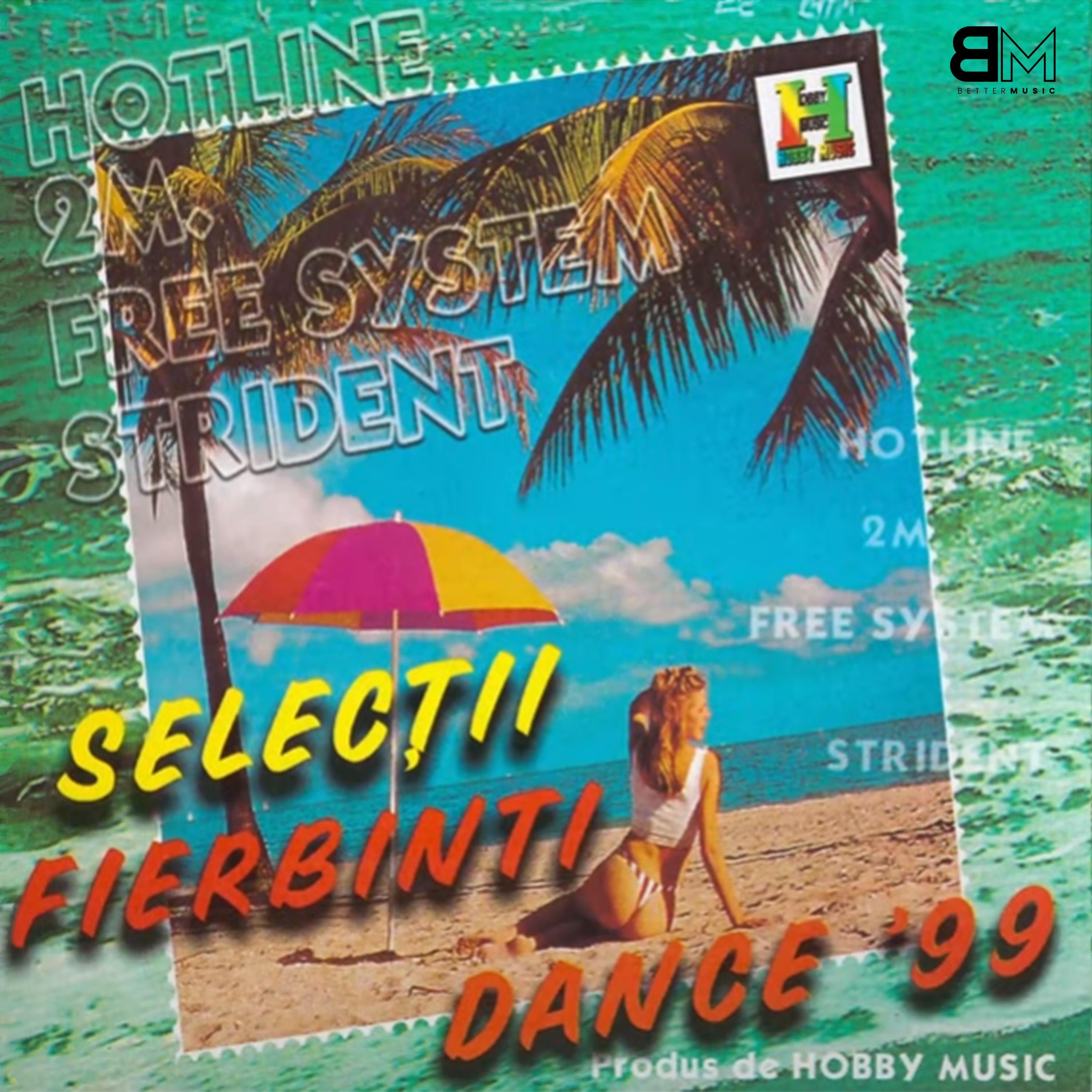 Постер альбома Selectii Fierbinti Dance '99