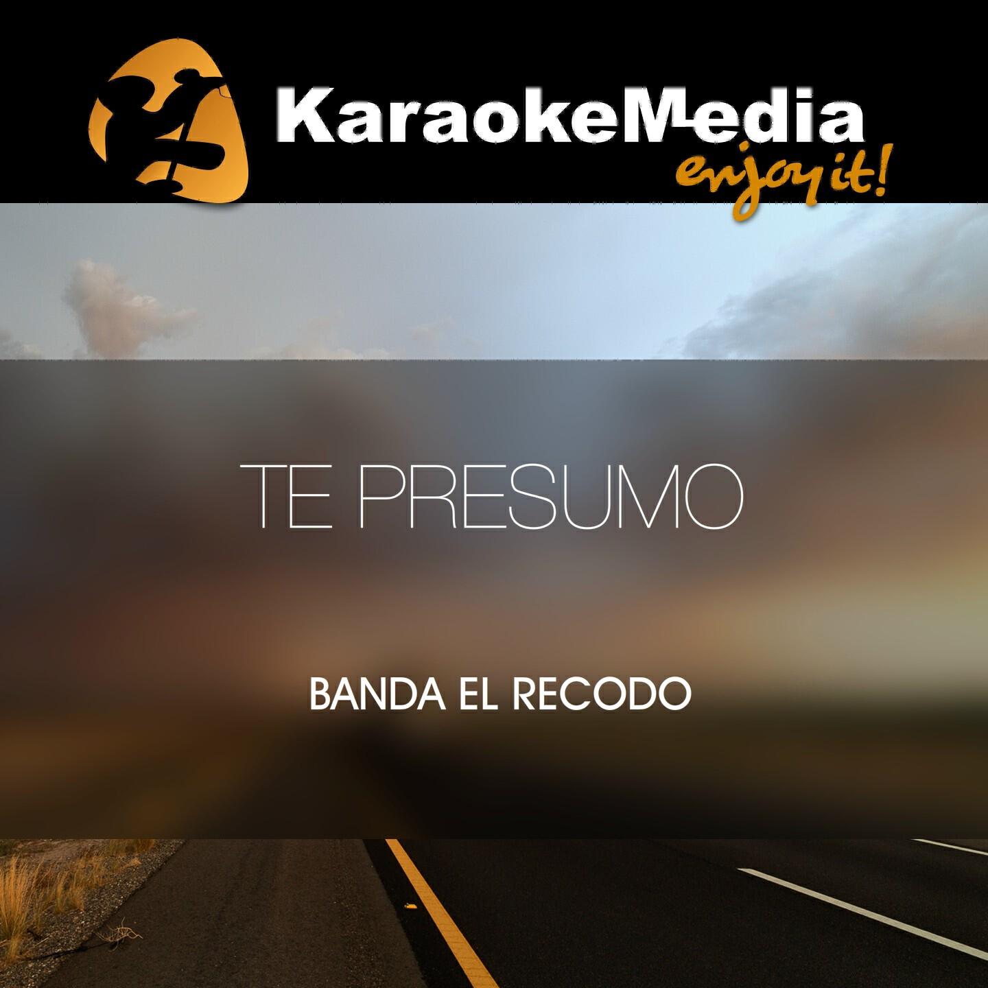 Karaokemedia - Te Presumo(Karaoke Version) [In The Style Of Banda El Recodo]