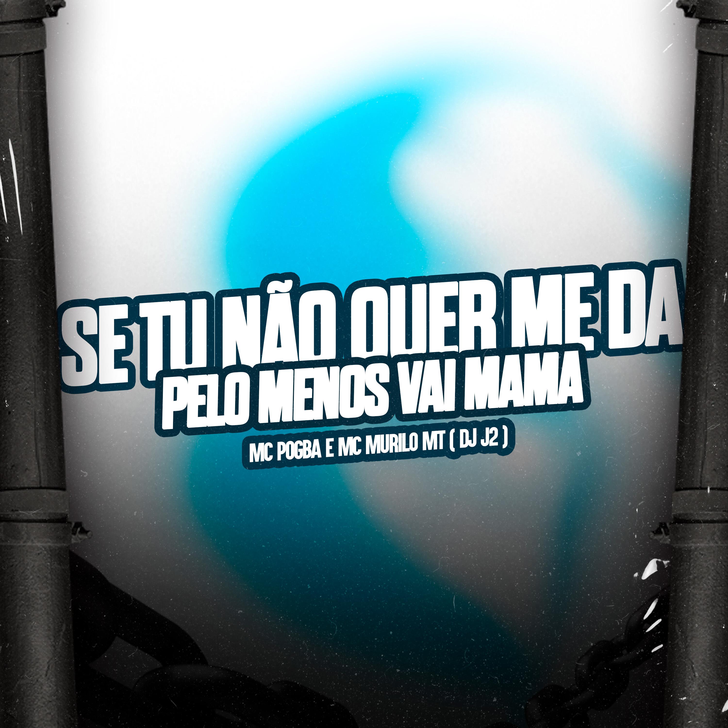 Постер альбома Se Tu Não Quer Me Dar pelo Menos Vai Mama