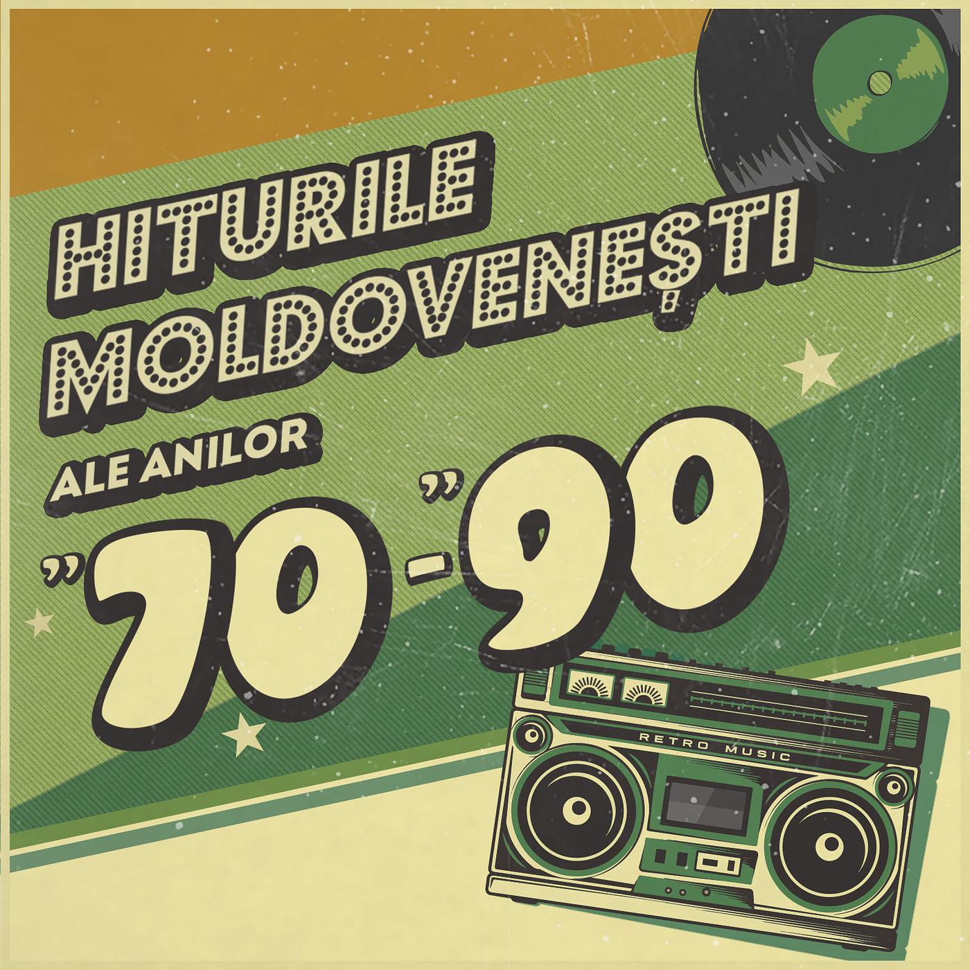 Постер альбома Hiturile Moldovenești Ale Anilor 70-90