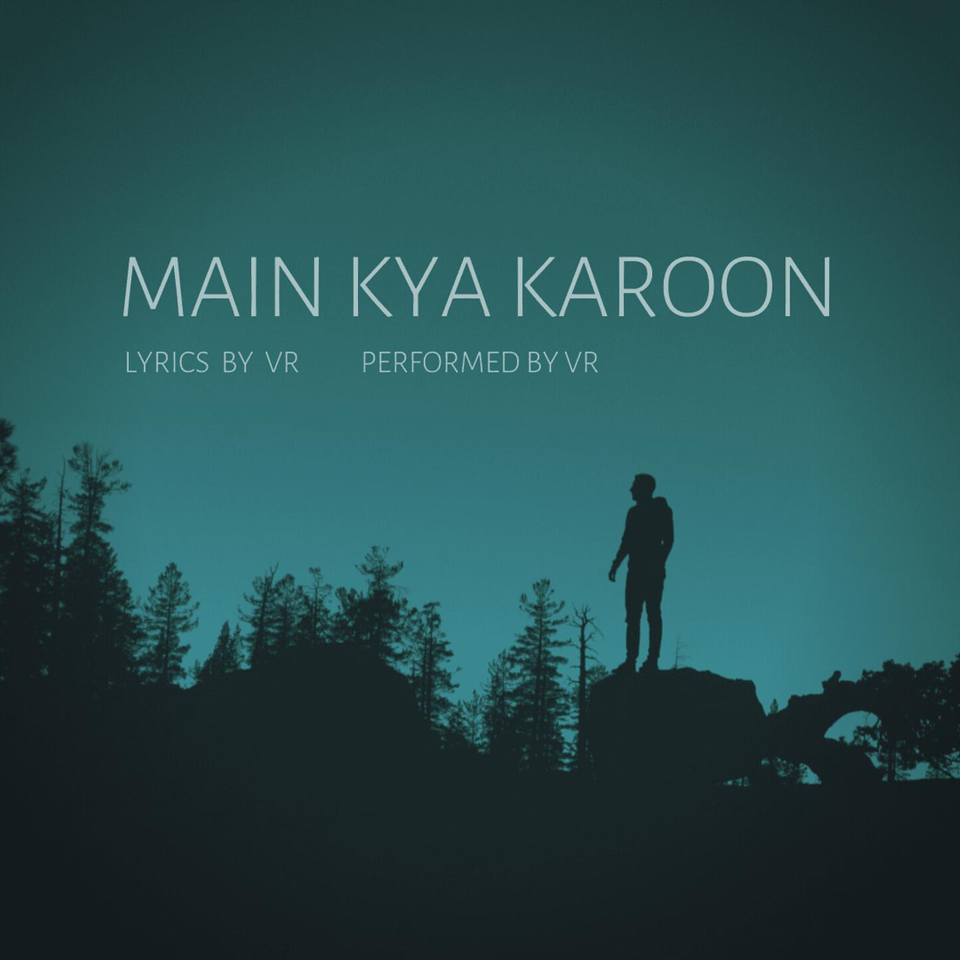 Постер альбома Main Kya Karoon